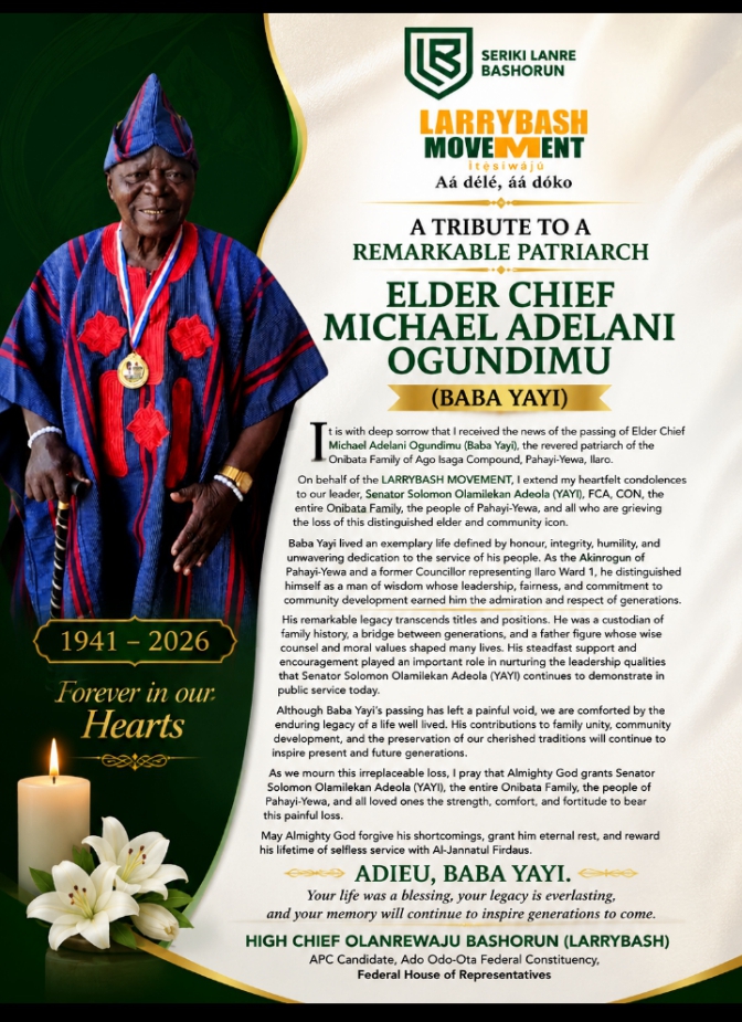 HIGH CHIEF OLANREWAJU BASHORUN (LARRYBASH), TRIBUTE TO A REMARKABLE PATRIARCH – ELDER CHIEF MICHAEL ADELANI OGUNDIMU (BABA YAYI)