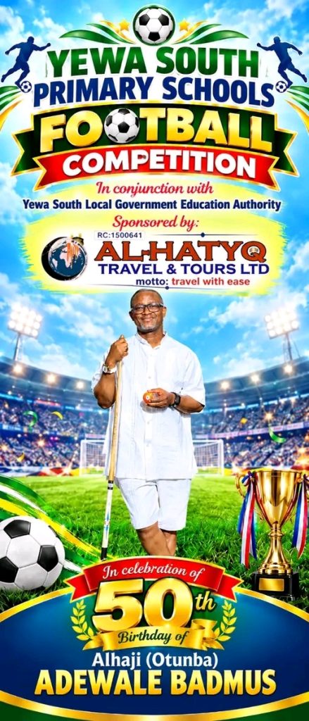 Al-Hatyq Travel & Tours Sponsors Yewa South Primary Schools Football Competition to Celebrate CEO’s 50th Birthday.